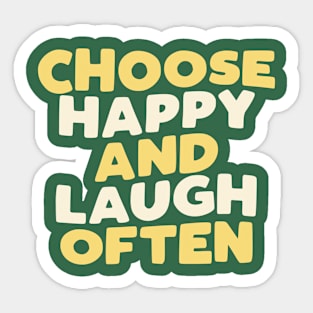 Choose Happy and Laugh Often in Green Yellow and White Sticker